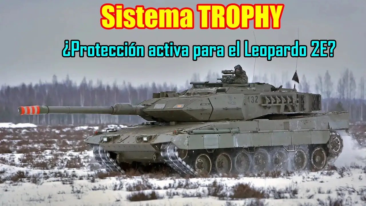 Sistema Trophy ¿Protección Activa para el Leopardo 2E?🇪🇸🇪🇸🇪🇸