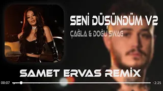 Susamışken Gönlüm Aşka Sevgiye ( Samet Ervas Remix ) Çağla & Doğu Swag - Seni Düşündüm #EşrefTek