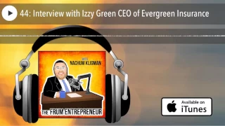 44 Interview with Izzy Green CEO of Evergreen Insurance