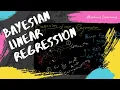 Machine Learning Bayesian Linear Regression