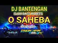 Download Lagu DJ BANTENGAN • O SAHIBA • SLOW BASS TIYOK AMK FT RIZAL MG5