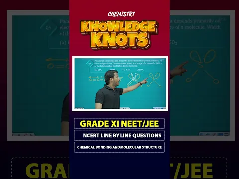 Chemical Bonding NCERT Line by Line Questions | Class 11 Chemistry | NEET / JEE | Knowledge Knots