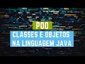 POO Classes e Objetos na Linguagem Java