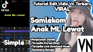 Download TUTORIAL EDIT VIDEO VN VIRAL PAKE LAGU SAMLEKOM X ANAK ML LEWAT SESUAI BEAT MP3