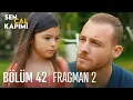 Sen Cal Kapimi 42 Bolum 2 Fragmani