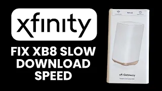 NEW Xfinity XB8 Slow Download Speed Fix Your Connection Fast
