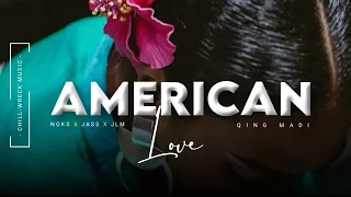american love qing madi noks x jass x jlm remiix 2024
