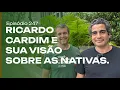 Lagu Inheemse planten, Ricardo Cardim en zijn voorstellen.