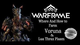 Where and how to farm Voruna and Lua Thrax Plasm