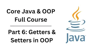 What Are Getters Setters In Java Core Java OOP Full Course Part-6