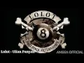 Download Lagu Lolot - Ulian Punyah (Lirik)