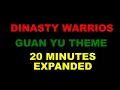 Download Lagu DINASTY WARRIORS GUAN YU THEME 20 MINUTES EXPANDED
