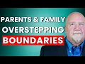 Narcissistic Parents Tricks they Use to OVERSTEP Your Boundaries