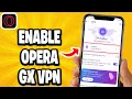 How To Enable Opera GX VPN On Mobile