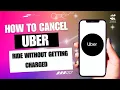 How to Cancel Uber Ride Without Getting Charged