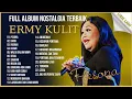 Lagu Full Album | Kumpulan Lagu Terbaik Ermy Kullit – Nostalgia Cinta 80an \u0026 90an 