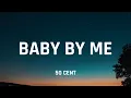 Download Lagu 50 Cent - Baby by Me (Lyrics) \