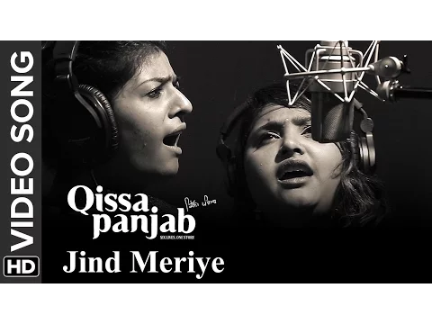 Download MP3 Jinde Meriye (Video Song) | Qissa Panjab | Nooran Sisters