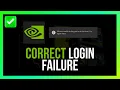 How to Correct GeForce Experience Login Failure Quick Guide
