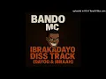 Download Lagu Bando Mc - Ibrakadayo Diss track