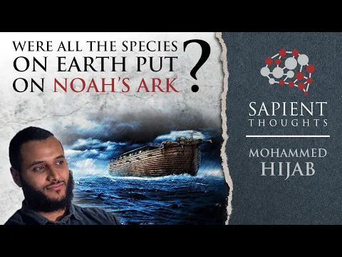 Download MP3 Sapient Thoughts #12: Were all the species on Earth put on Noah's ark? | Mohammed Hijab