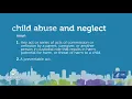 What are child abuse and neglect
