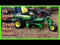 John Deere Z Track ZERO Turn 1st Look Draft Rod Repair