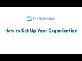 MySchedule - How to set up your organization or company