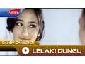 Lagu Sandy Canester - Lelaki Dungu | Official Music Video