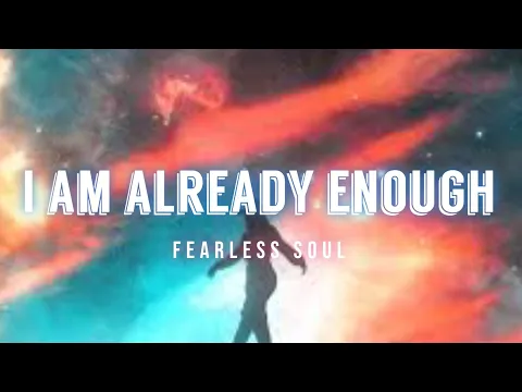 Download MP3 I AM ALREADY ENOUGH - Fearless Soul (Lyrics Video)