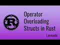 RustStructOperatorOverloading