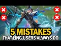5 MISTAKES THAT LING USER ALWAYS DO?! | 5 KESALAHAN YG SERING DILAKUKAN USER LING!!
