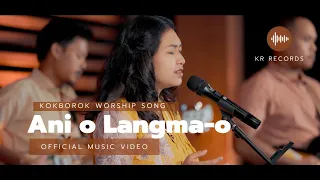 ani o langmao official kokborok worship song kr records