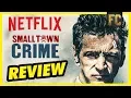 Small Town Crime REVIEW Good Movies to Watch on Netflix Moive Reivew Flick Connection