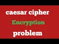 Caesar Cipher Encryption Problem Solved Cryptography and network security Techprep Hub