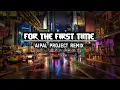 Download Lagu DJ FOR THE FIRST TIME || BREAKBEAT ( Aipal project REMIX )