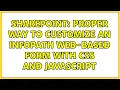 Sharepoint Proper way to customize an InfoPath web-based form with CSS and Javascript