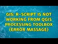 GIS R-Script is not working from QGIS processing toolbox error massage