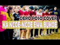 Download Lagu KA NCOE NCOE EWA BUKOE - dero poso 2025 - DERO POSO COVER -dero dj terbaru 2025