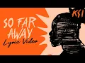 Download Lagu KSI - So Far Away (feat. S-X) [Official Lyric Video]