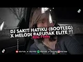 Download Lagu DJ SAKIT HATIKU (BOOTLEG) X MELODI BARUDAK ELITE !!! VIRAL TIKTOK 2025