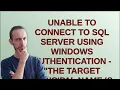 Dba Unable to connect to SQL Server using Windows authentication - The target principal name is