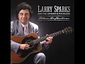 I'd Like To Be A Train - Larry Sparks