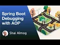 Spring Boot Debugging with Aspect-Oriented Programming AOP