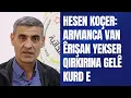 Lagu Şêwirmendê Rêveberiya Xweser Hesen Koçer: Armanca van êrişan yekser qirkirina gelê Kurd e.