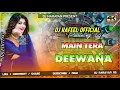 Download Lagu MAIN TERA DEEWANA // (Dj Sarzen Personal Song) Speaker Check Song // Dj Kafeel