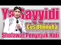 Download Lagu TERBARU.. SHOLAWAT YA SAYYIDI || GUS ULINNUHA