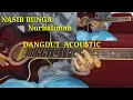 Download Lagu Acoustic versi dàngdut melody nasib bunga nurhalimah(cover guitar acoustic)backing track no keyboard