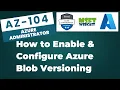 75 How to Configure Azure Blob Versioning Protect Your Blob Storage Data