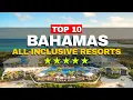 Top 10 All-Inclusive Resorts in the Bahamas